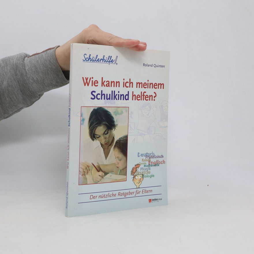 Roland Quinten Wie kann ich meinem Schulkind helfen?