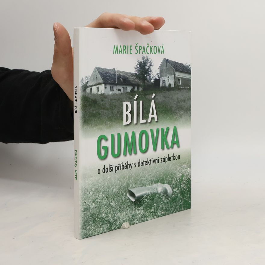 Marie Špačková Bílá gumovka a další příběhy s detektivní zápletkou