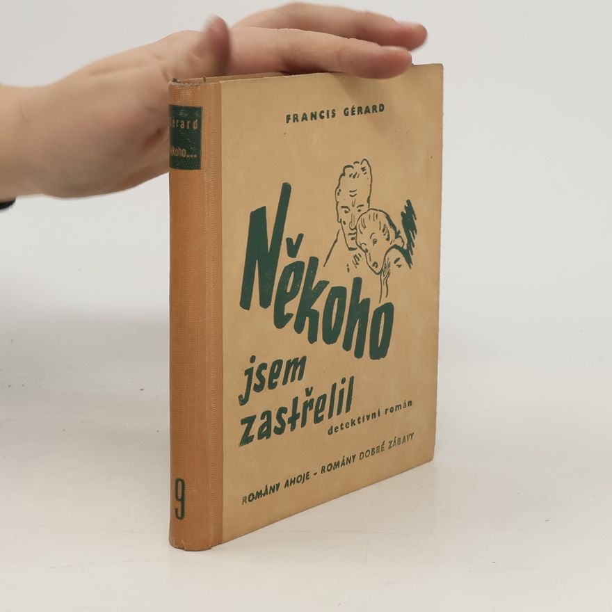 Francis Gérard Někoho jsem zastřelil