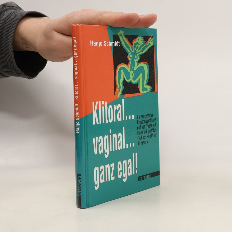 Hanjo Schmidt Klitoral...vaginal...ganz egal!