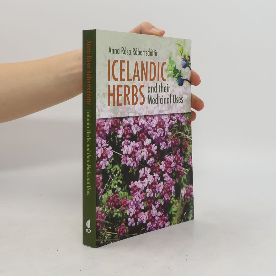 Anna Rosa Robertsdottir Icelandic Herbs And Their Medicinal Uses