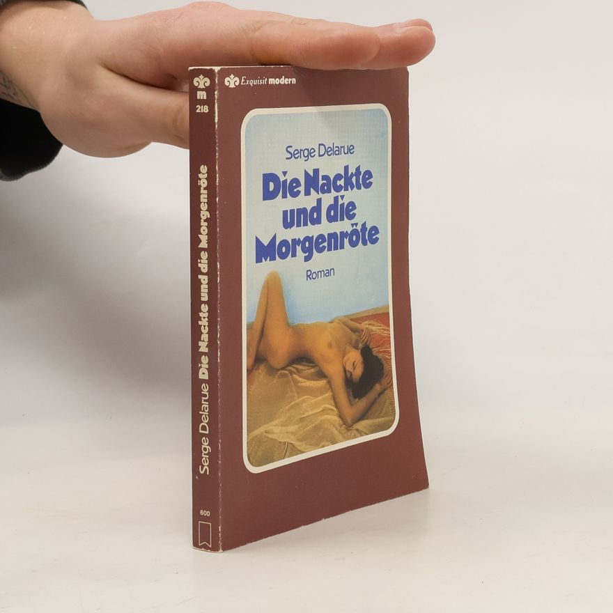 Serge Delarue Die Nackte und die Morgenröte