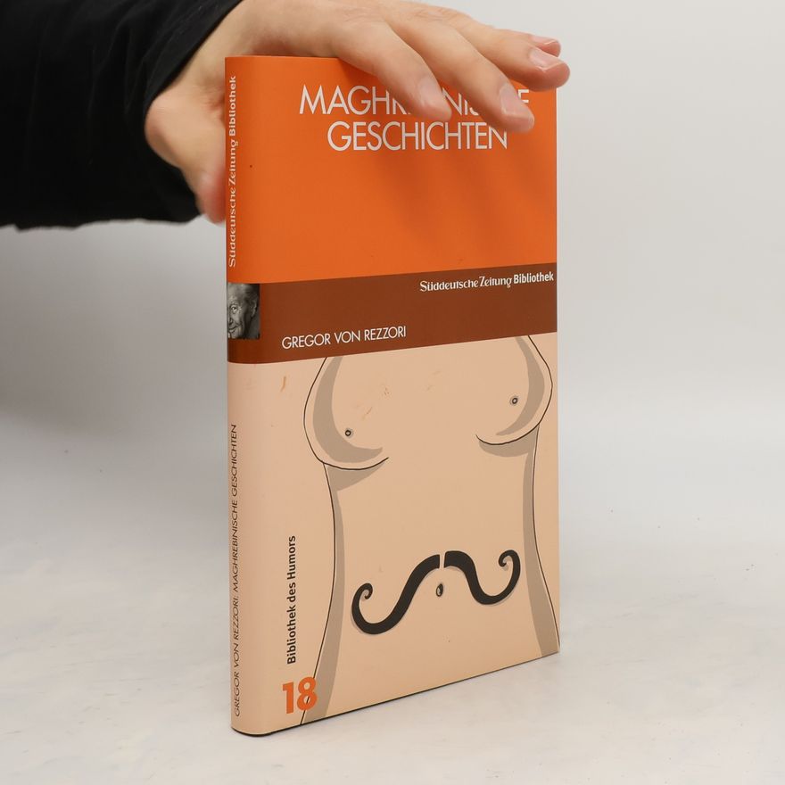 Gregor von Rezzori Maghrebinische Geschichten