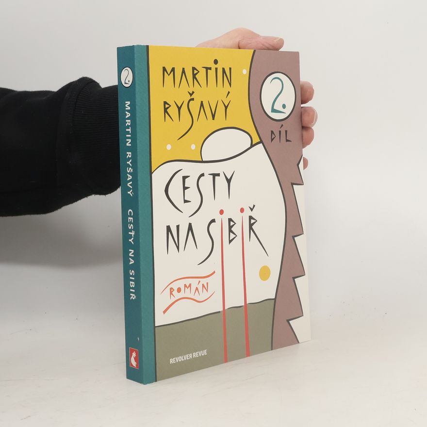Martin Ryšavý Cesty na Sibiř : román. [2. díl]
