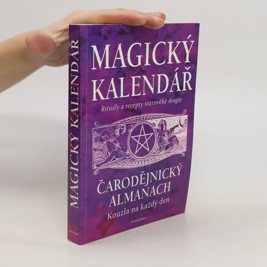 Kolektiv autorů Magický kalendář: rituály a recepty starověké magie
