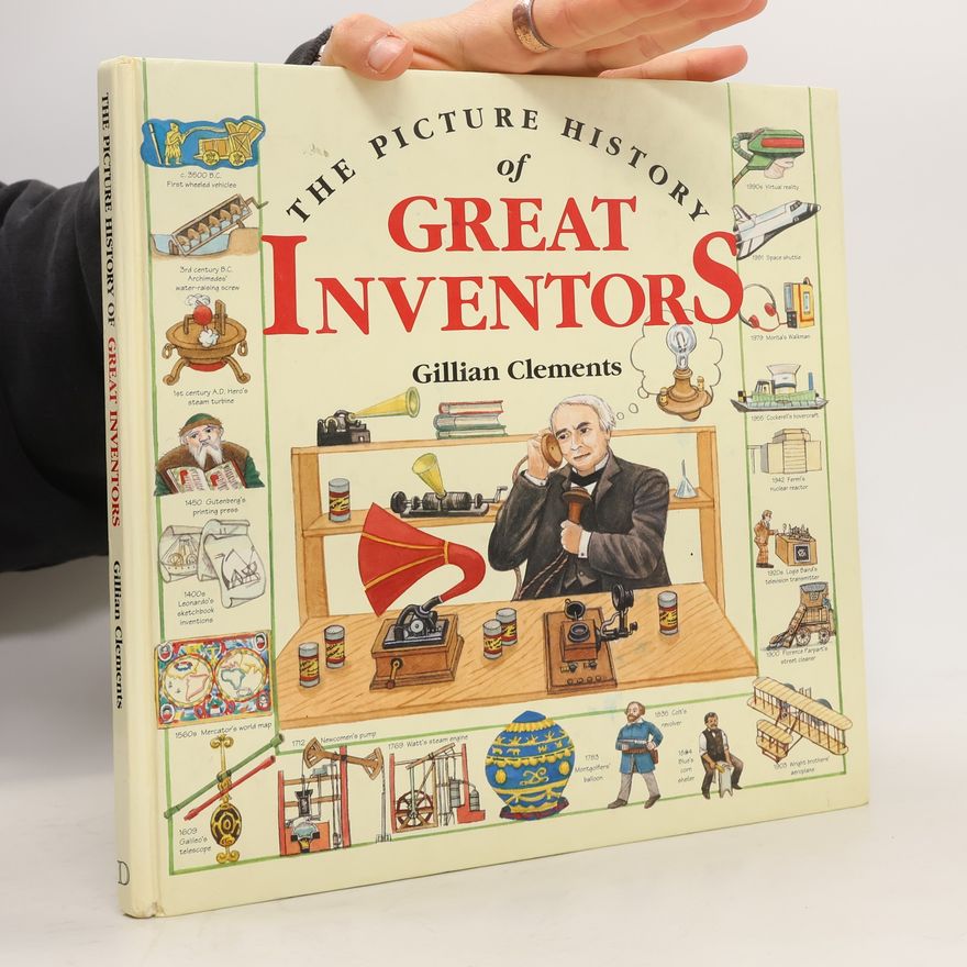 Gillian Clements The picture history of great inventors