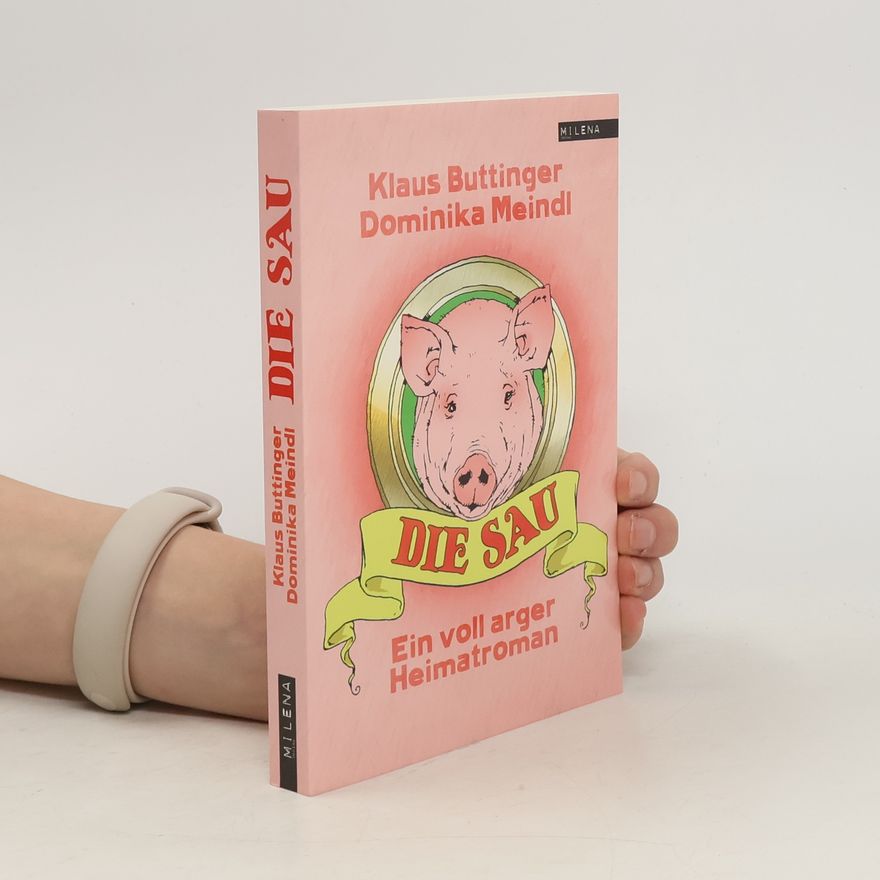 Klaus Buttinger Die Sau