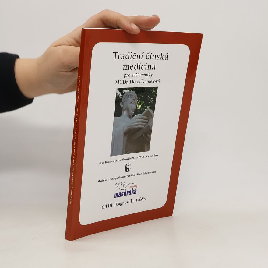 Doris Danielová Tradiční čínská medicína pro začátečníky. Díl III.