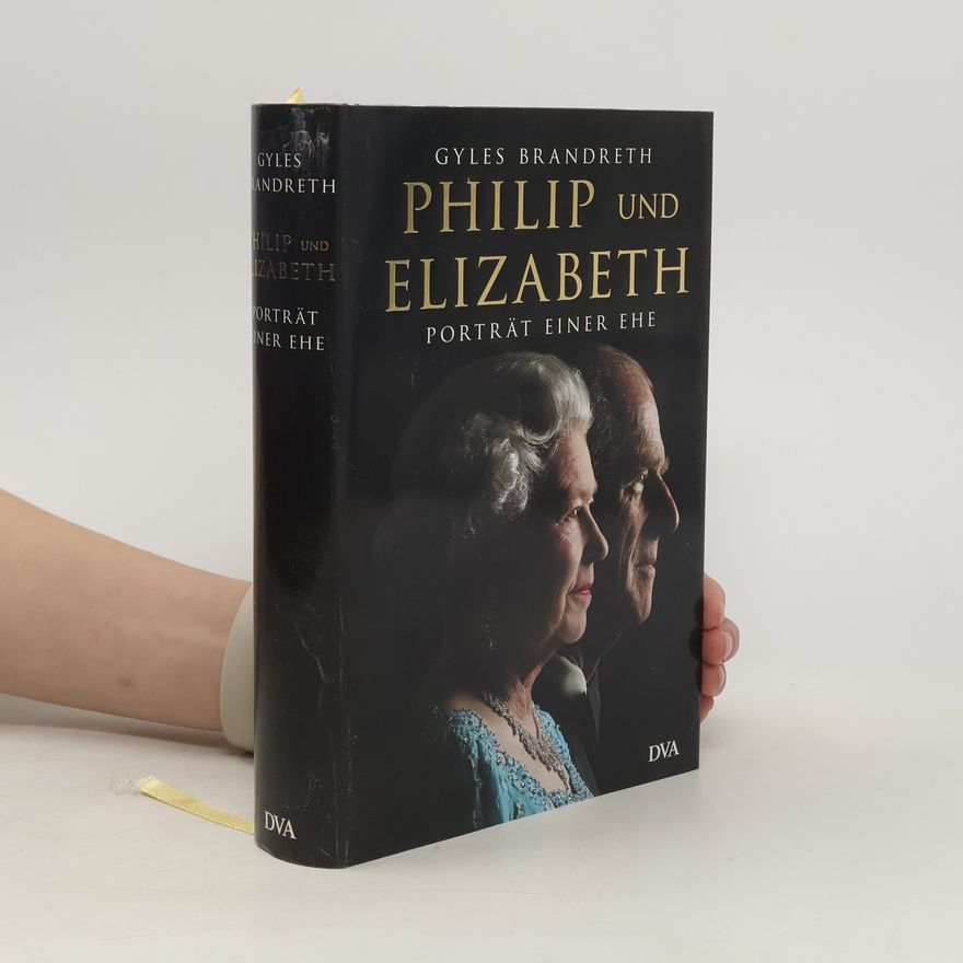 Gyles Brandreth Philip und Elizabeth