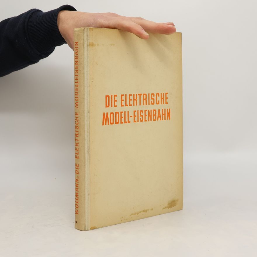 Rudolf Wollmann Die elektrische Model-leisenbahn