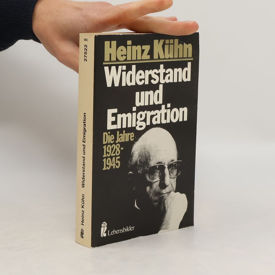 Heinz Kuhn Widerstand und Emigration