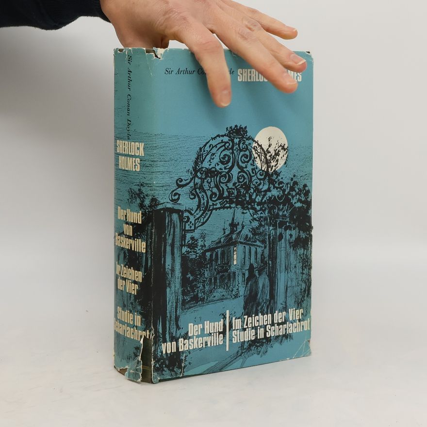 Arthur Conan Doyle Sherlock Holmes. Der Hund von Baskerville. Im Zeichen der Vier Studie in Scharlachrot