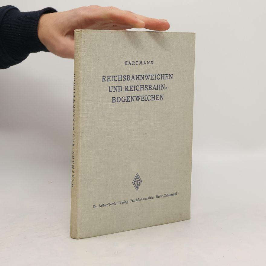 Friedrich Hartmann Reichsbahnweichen und Reichsbahnbogenweichen
