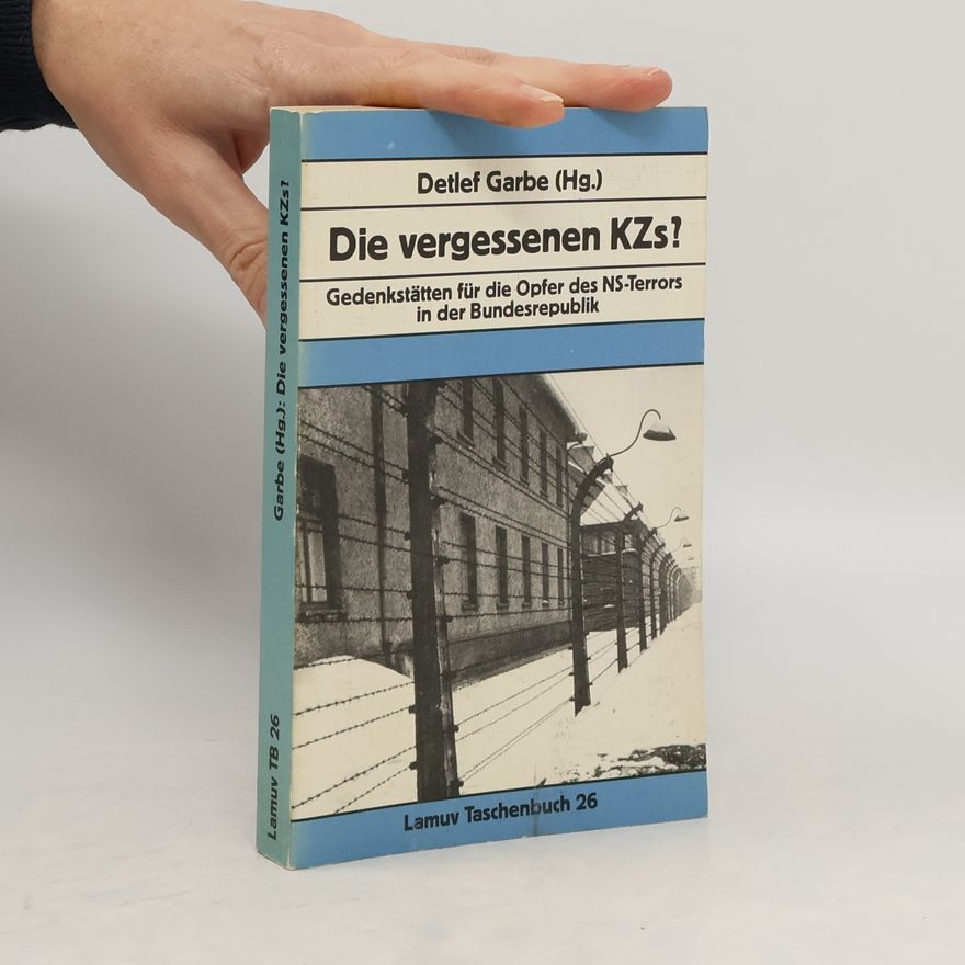 Detlef Garbe Die vergessenen KZs?