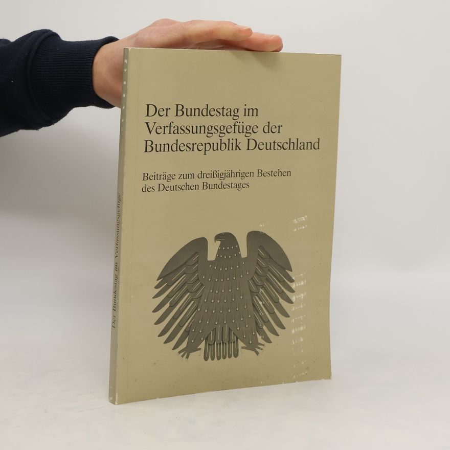 Hartmut Klatt Der Bundestag im Verfassungsgefüge der Bundesrepublik Deutschland