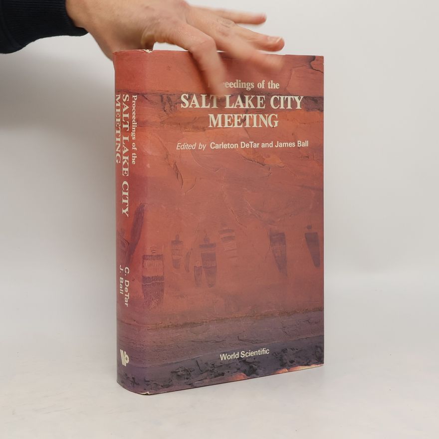 Carleton DeTar Proceedings of the Salt Lake City Meeting