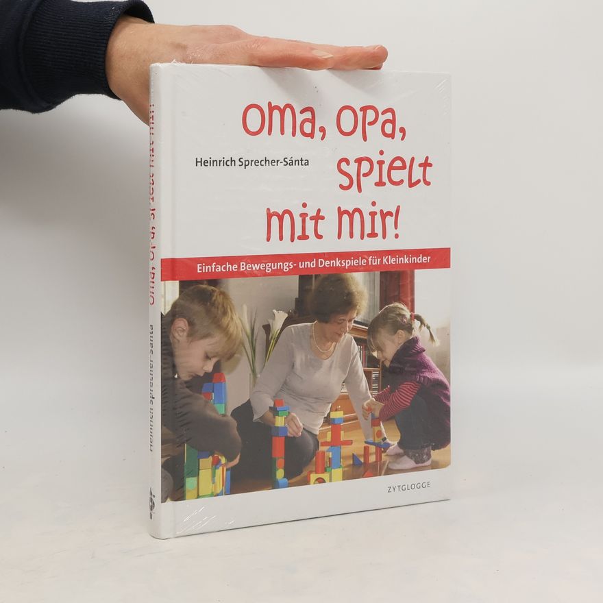 Heinrich Sprecher-Sánta Oma, Opa, spielt mit mir!