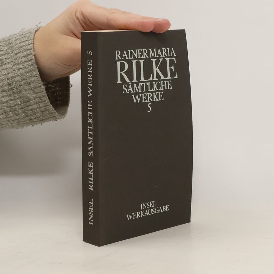 Rainer Maria Rilke Sämtliche Werke Band 5