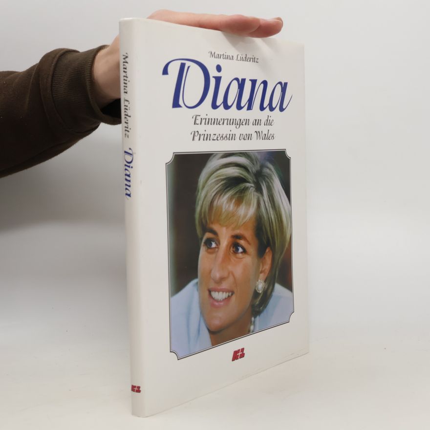 Martina Lüderitz Diana. Erinnerungen an die Prinzessin von Wales