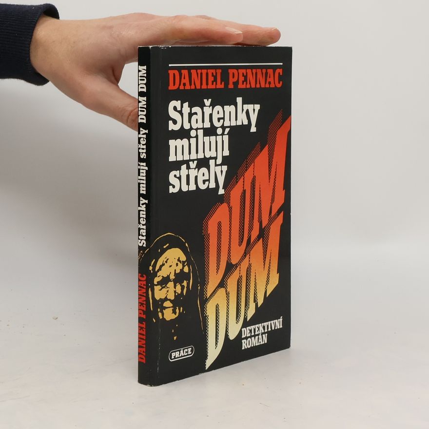 Daniel Pennac Stařenky milují střely dum-dum