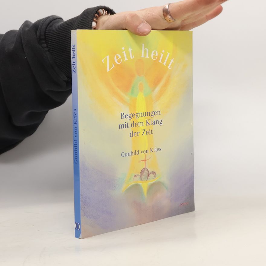 Gunhild von Kries Zeit heilt