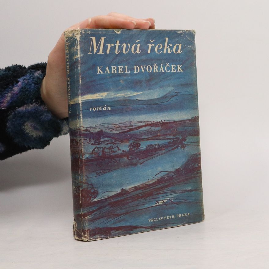 Karel Dvořáček Mrtvá řeka