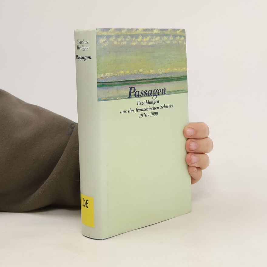 Markus Hediger Passagen. Erzählungen aus der französischen Schweiz 1970-1990