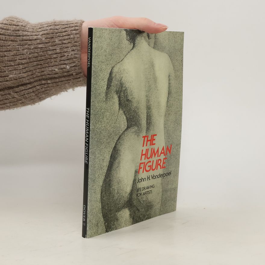 John H. Vanderpoel The Human Figure