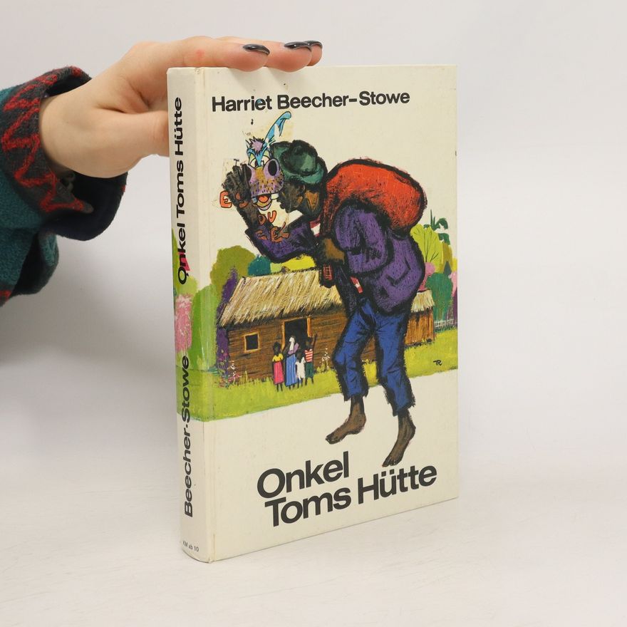 Harriet Beecher Stowe Onkel Toms Hütte