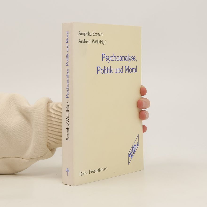 Angelika Ebrecht Laermann Psychoanalyse, Politik und Moral