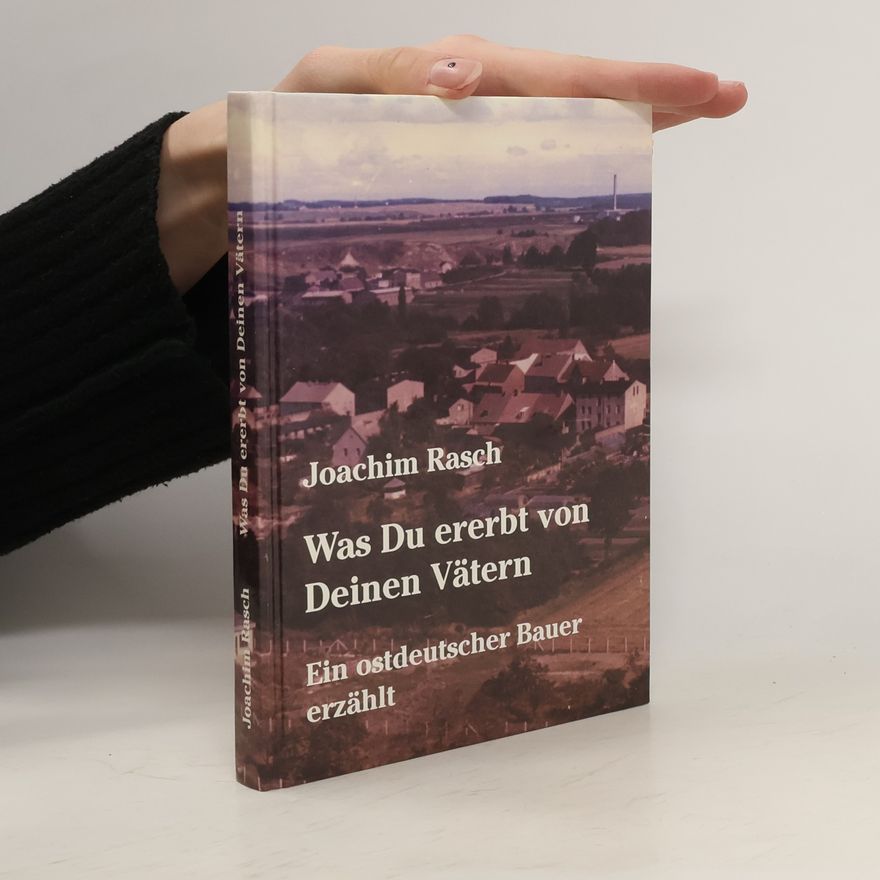 Joachim Rasch Was du ererbt von deinen Vätern ...