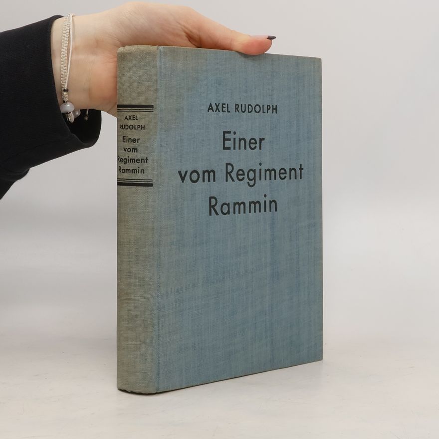 Axel Rudolph Einer vom Regiment Rammin