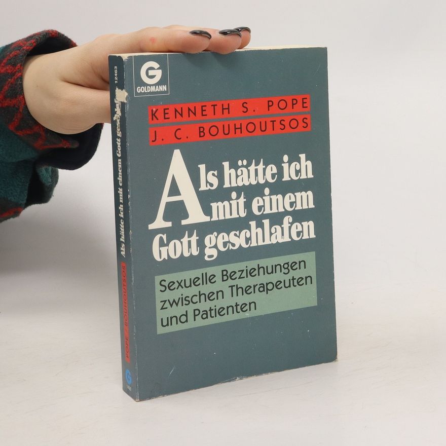 Kenneth S. Pope Als hätte ich mit einem Gott geschlafen