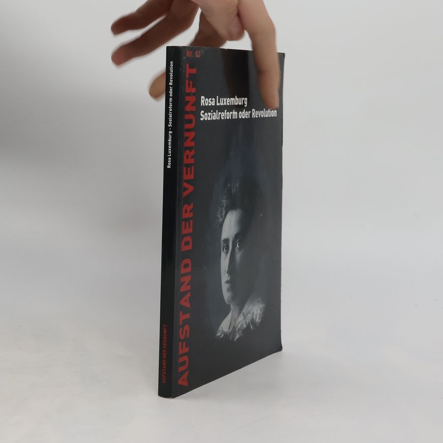 Rosa Luxemburg Sozialreform oder Revolution