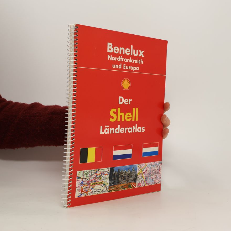 Kolektiv autorů Benelux. Nordfrankreich und Europa. Der Shell Länderatlas