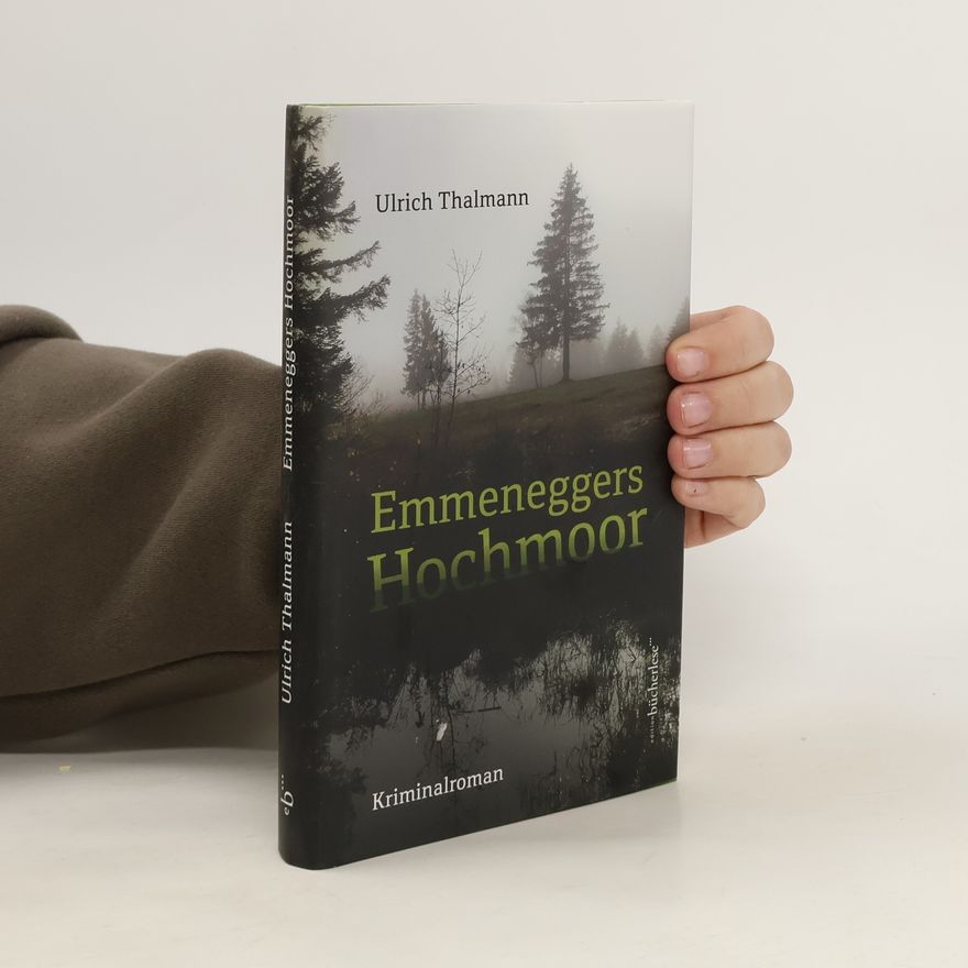 Ulrich Thalmann Emmeneggers Hochmoor