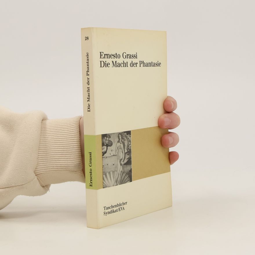 Ernesto Grassi Die Macht der Phantasie