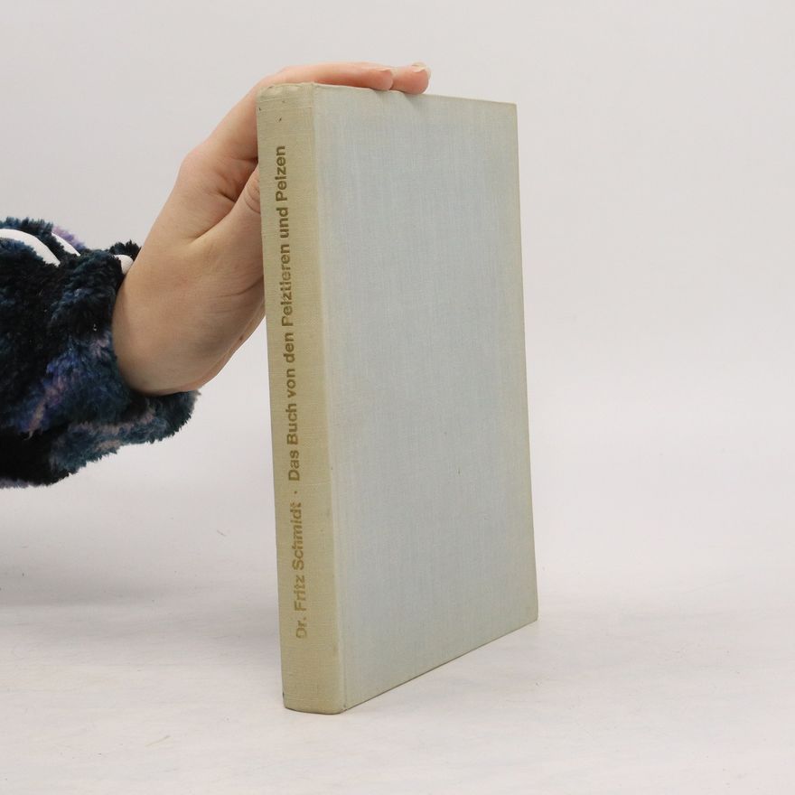 Fritz Schmidt-König Das Buch von den Pelztieren und Pelzen