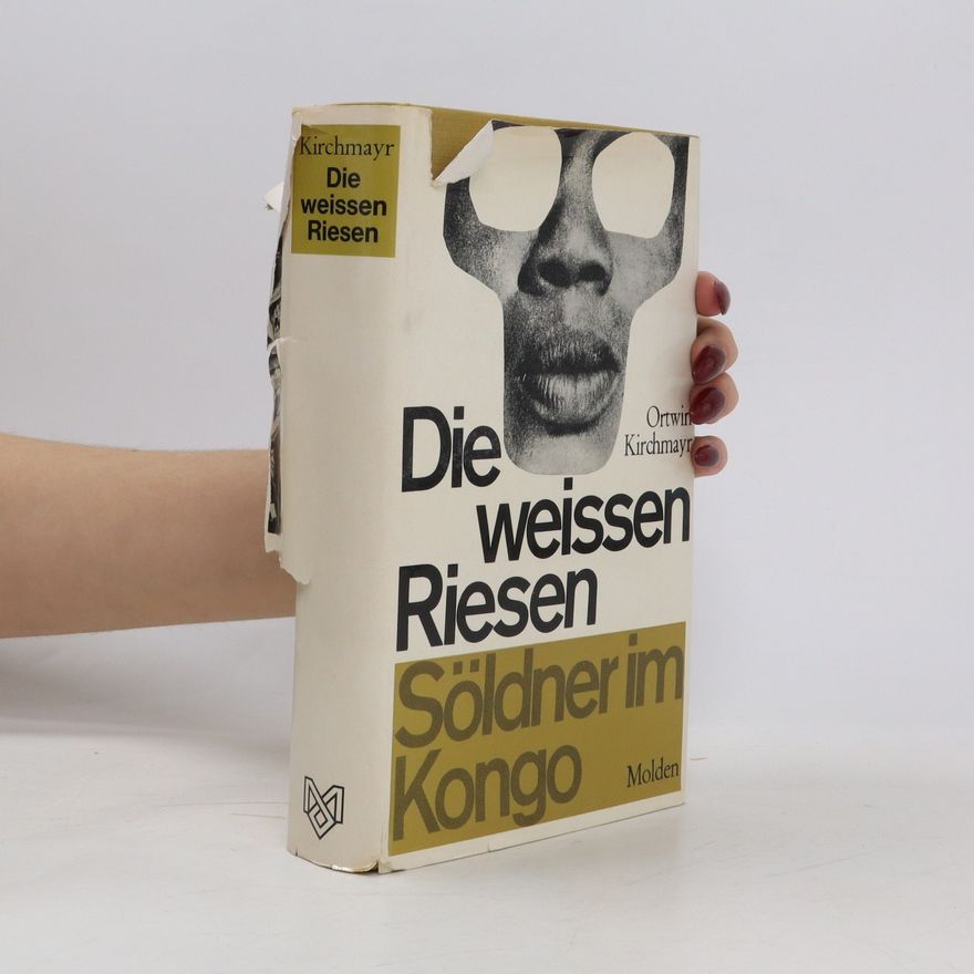 Ortwin Kirchmayr Die weissen Riesen