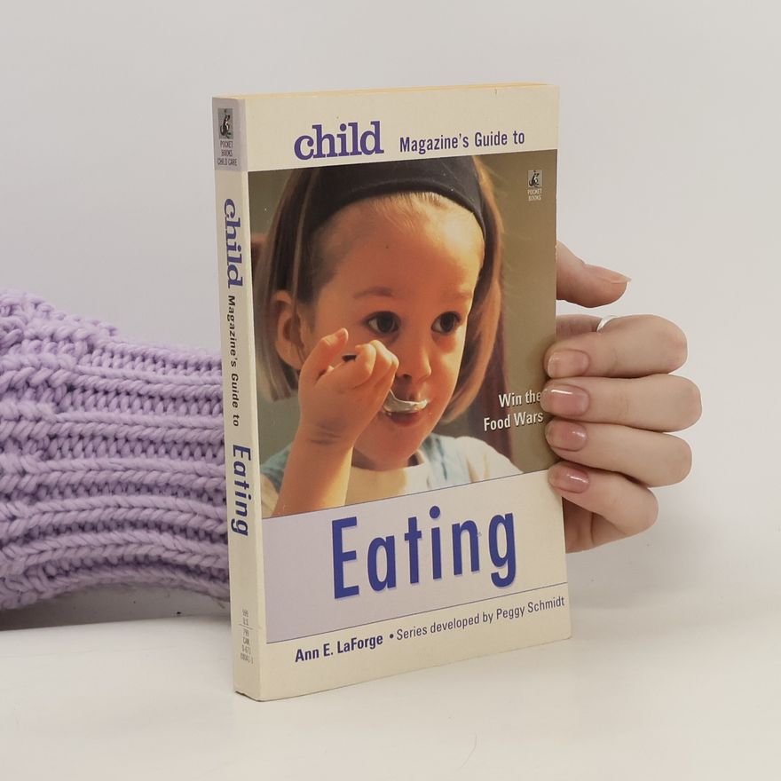 Ann E. LaForge Child Magazine's Guide to Eating