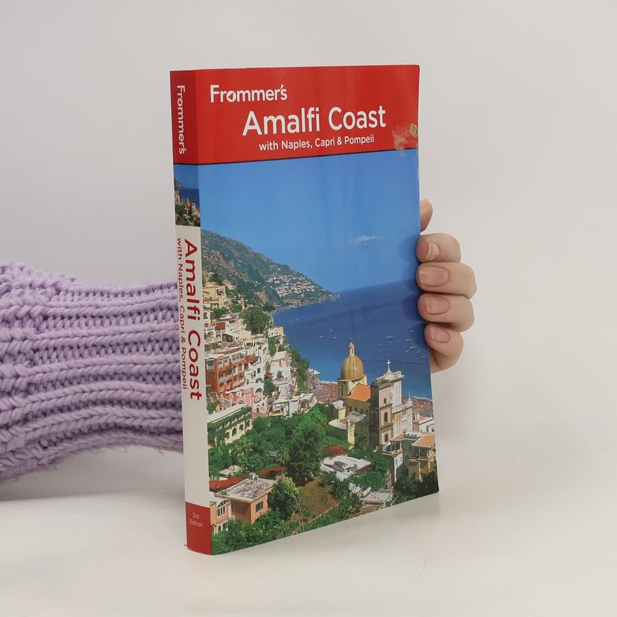 Alessandra De Rosa Frommer's The Amalfi Coast with Naples, Capri and Pompeii