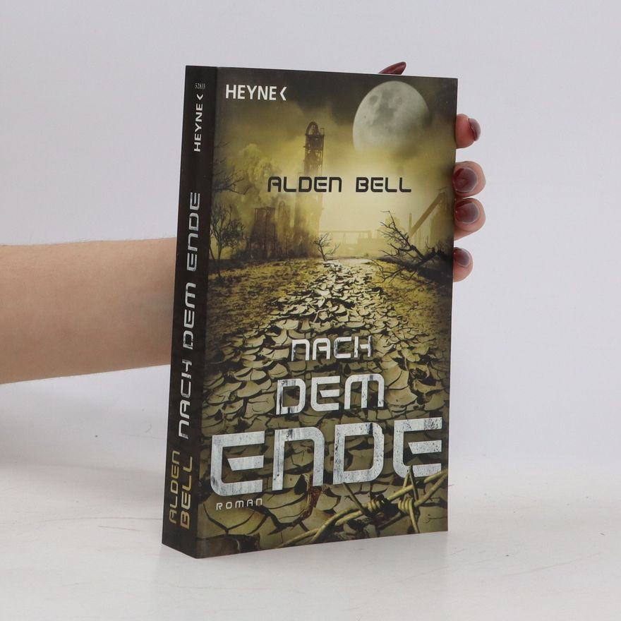 Alden Bell Nach dem Ende. Roman