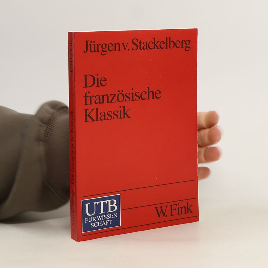 Jürgen Freiherr von Stackelberg Die französische Klassik