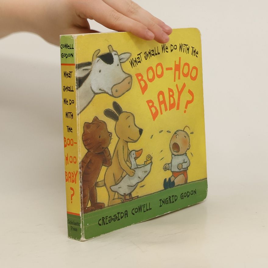 Cressida Cowell What Shall We Do with the Boo-hoo Baby?