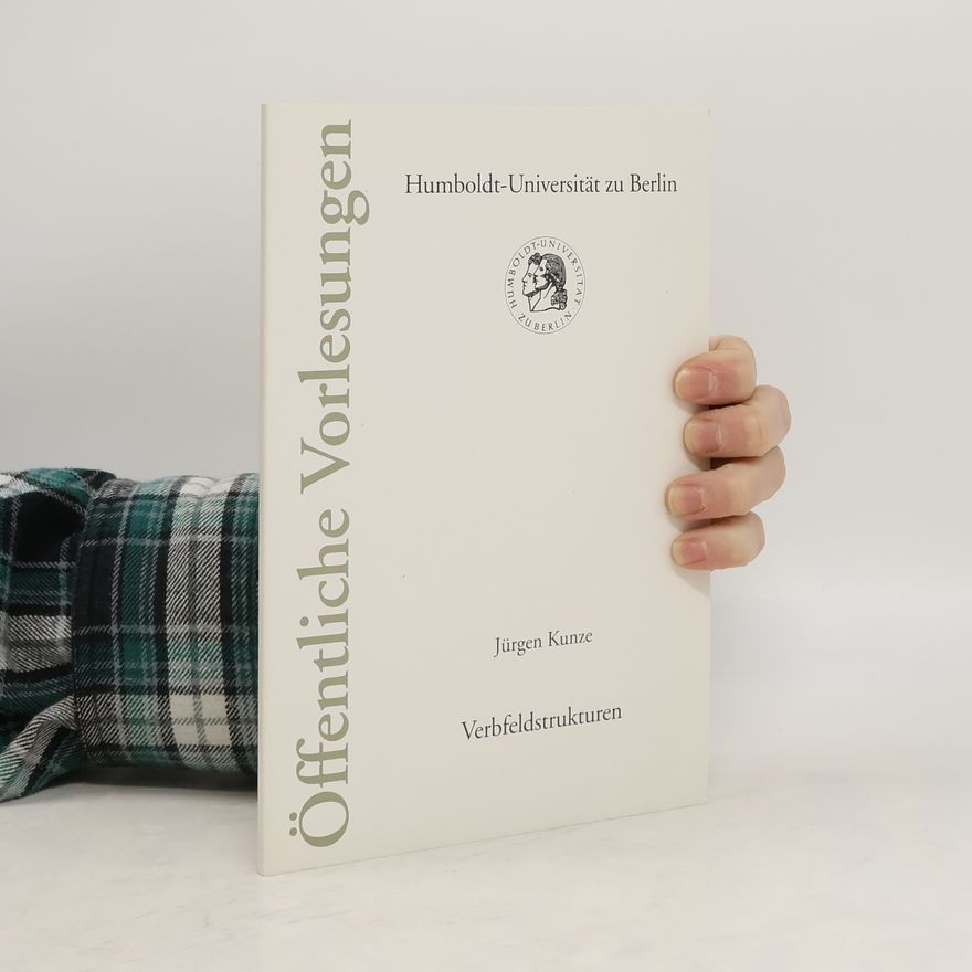 Jürgen Kunze Öffentliche Vorlesungen. Verbfeldstrukturen