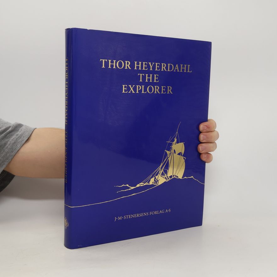 Thor Heyerdahl The Explorer