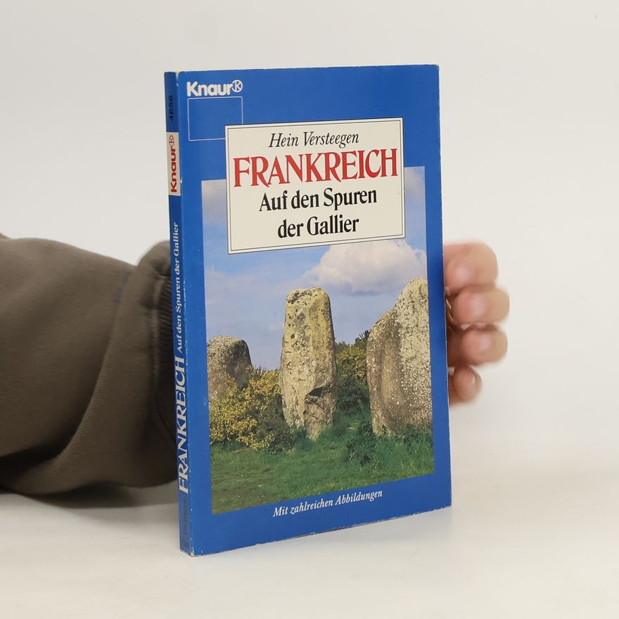 Heinrich Versteegen Frankreich - auf den Spuren der Gallier