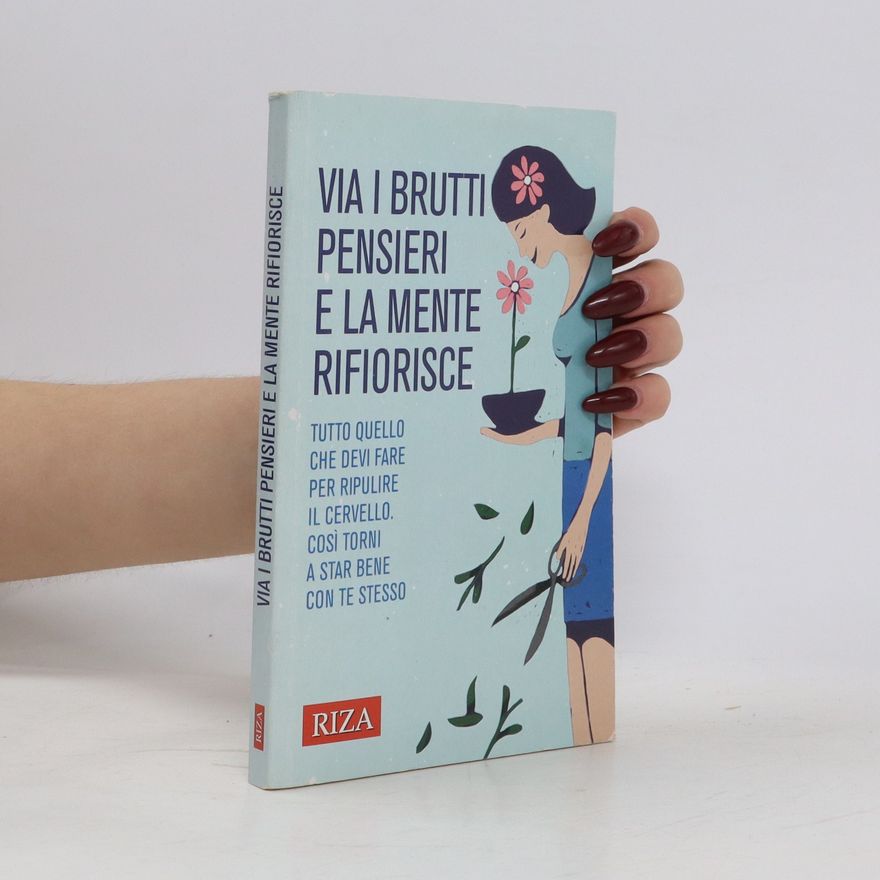 Various authors Via i brutti pensieri e la mente rifiorisce
