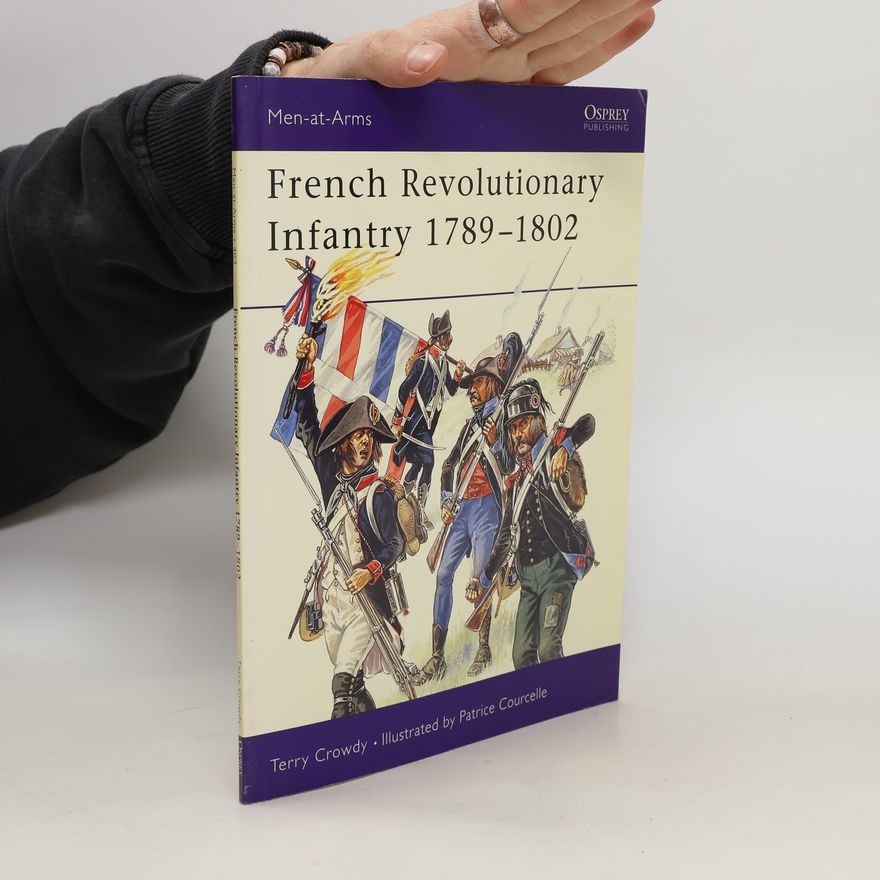 Terry Crowdy French Revolutionary Infantry 1789–1802