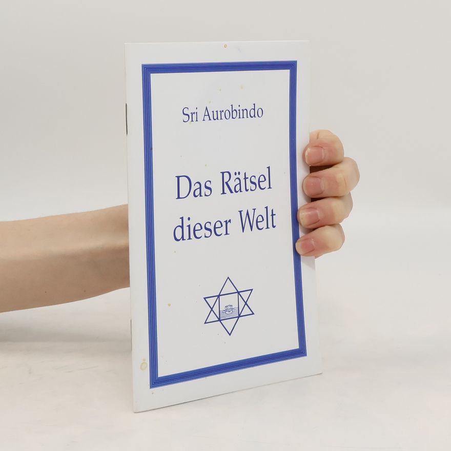 Aurobindo Ghosh Das Rätsel dieser Welt